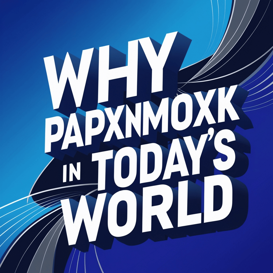 Why Papxnmoxk Matters in Today’s World